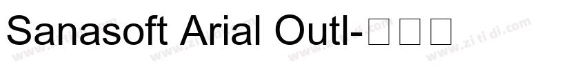 Sanasoft Arial Outl字体转换